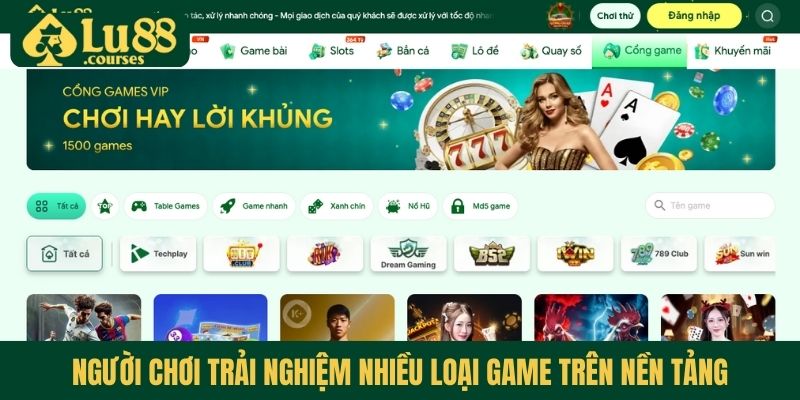 Người chơi trải nghiệm nhiều loại game trên nền tảng